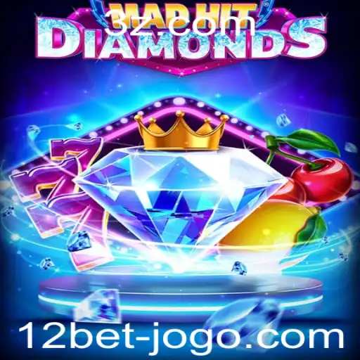 MadHitDiamonds: Descubra as Regras e a Emoção do Jogo com 12bet